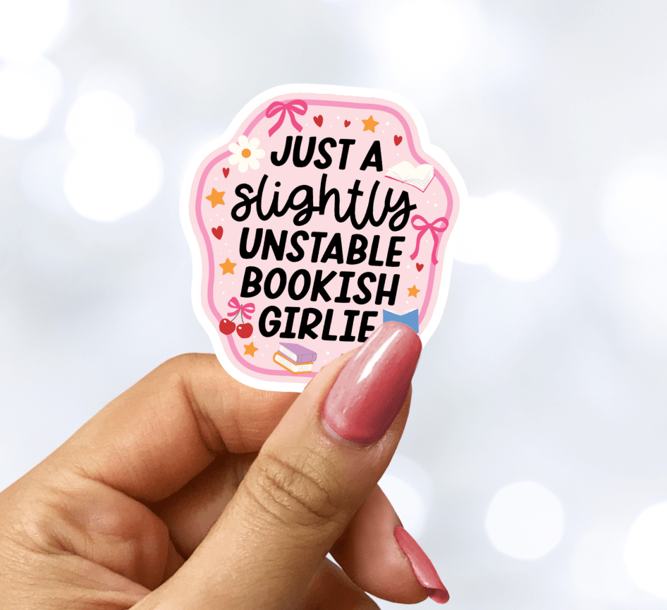 Just a Slightly Unstable Bookish Girl Laminated Sticker
